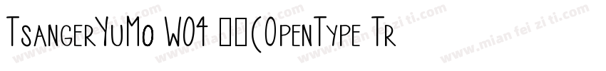 TsangerYuMo W04 常规(OpenType TrueTyp字体转换